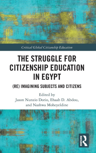 Book cover of: Struggle for Citizenship Education in Egypt. By: Jason Nunzio Dorio