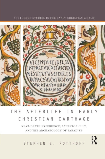 Book cover of: Afterlife in Early Christian Carthage. By: Stephen E. Potthoff