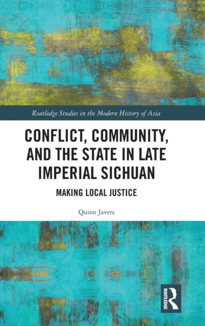 Book cover of: Conflict, Community, and the State in Late Imperial Sichuan. By: Quinn Javers