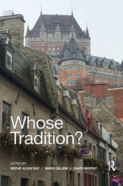 Book cover of: Whose Tradition?. By: Nezar AlSayyad