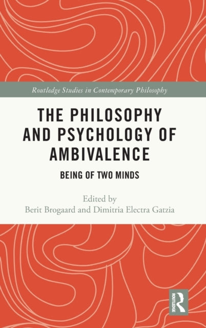 Book cover of: Philosophy and Psychology of Ambivalence. By: Berit Brogaard