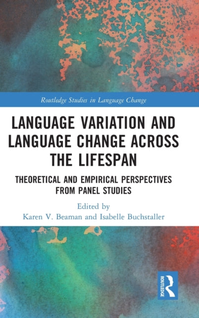 Book cover of: Language Variation and Language Change Across the Lifespan. By: Karen V. Beaman