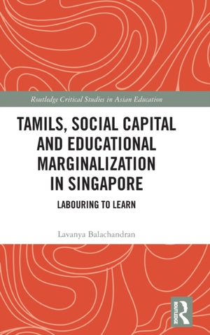 Tamils, Social Capital and Educational Marginalization in Singapore