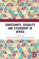 Book cover of: Christianity, Sexuality and Citizenship in Africa. By: Adriaan van Klinken