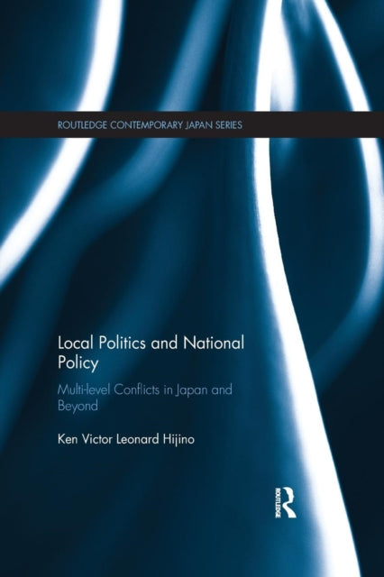 Book cover of: Local Politics and National Policy. By: Ken Victor Leonard Hijino