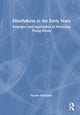 Book cover of: Mindfulness in Early Years. By: Yasmin Mukadam