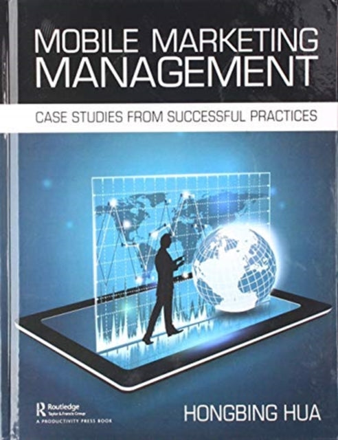 Book cover of: Mobile Marketing Management. By: Hongbing Hua