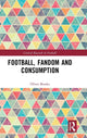 Book cover of: Football, Fandom and Consumption. By: Oliver Brooks
