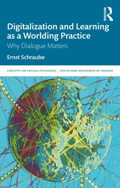 Book cover of: Digitalization and Learning as a Worlding Practice. By: Ernst Schraube