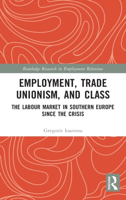Employment, Trade Unionism, and Class