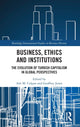 Book cover of: Business, Ethics and Institutions. By: Asli M. Colpan