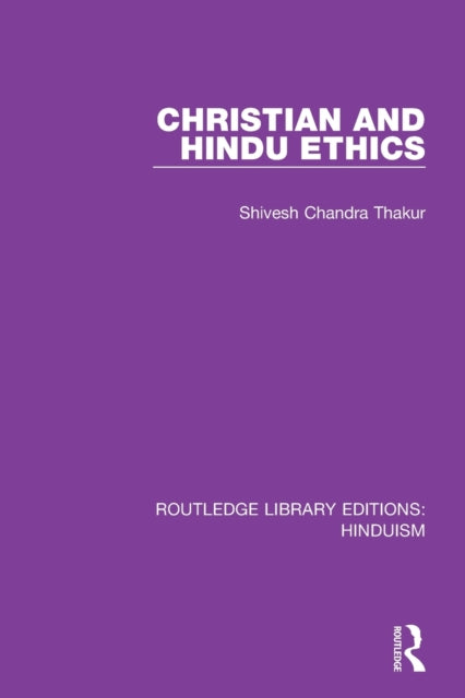 Book cover of: Christian and Hindu Ethics. By: Shivesh Chandra Thakur