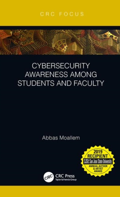 Book cover of: Cybersecurity Awareness Among Students and Faculty. By: Abbas Moallem
