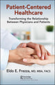 Book cover of: Patient-Centered Healthcare. By: Eldo E. Frezza