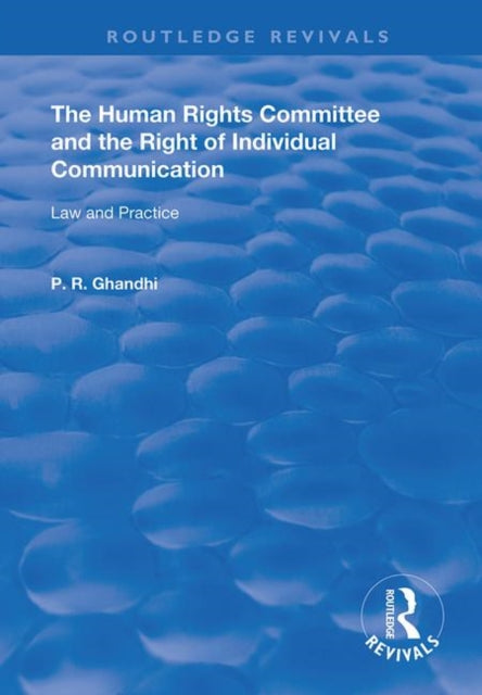 Book cover of: Human Rights Committee and the Right of Individual Communication. By: P. R. Ghandhi
