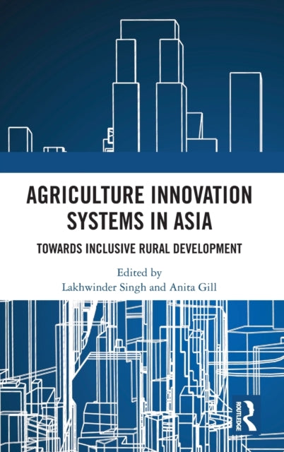 Book cover of: Agriculture Innovation Systems in Asia. By: Lakhwinder Singh