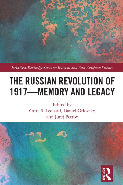 Book cover of: Russian Revolution of 1917 - Memory and Legacy. By: Carol S. Leonard
