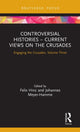 Book cover of: Controversial Histories – Current Views on the Crusades. By: Felix Hinz