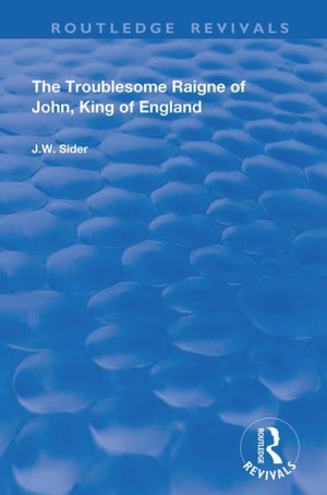 Troublesome Raigne of John, King of England