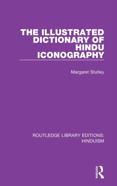 Book cover of: Illustrated Dictionary of Hindu Iconography. By: Margaret Stutley