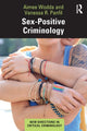 Book cover of: Sex-Positive Criminology. By: Aimee Wodda