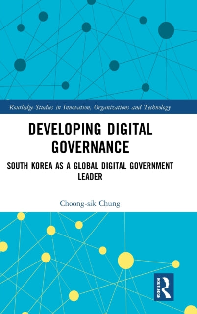 Book cover of: Developing Digital Governance. By: Choong-sik Chung