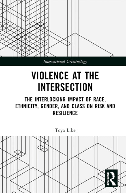 Book cover of: Violence at the Intersection. By: Toya Z. Like