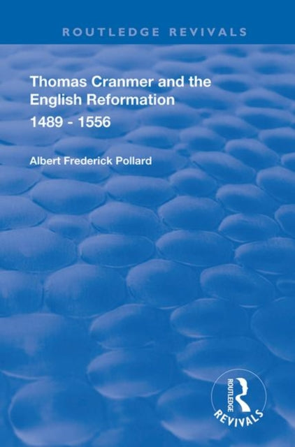 Book cover of: Thomas Cranmer and the English Reformation 1489-1556. By: A. F. Pollard