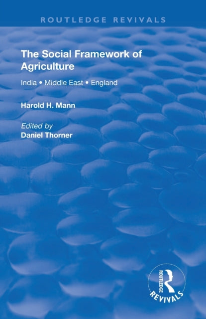 Book cover of: Social Framework of Agriculture. By: Harold H. Mann