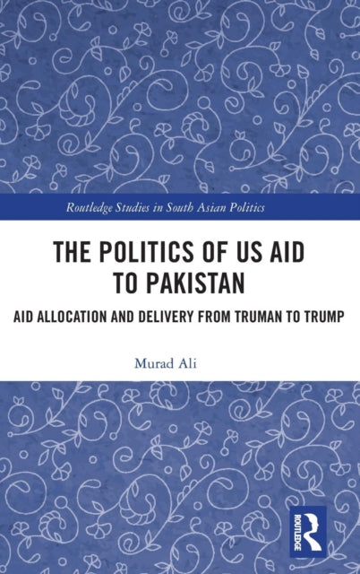 Book cover of: Politics of US Aid to Pakistan. By: Murad Ali