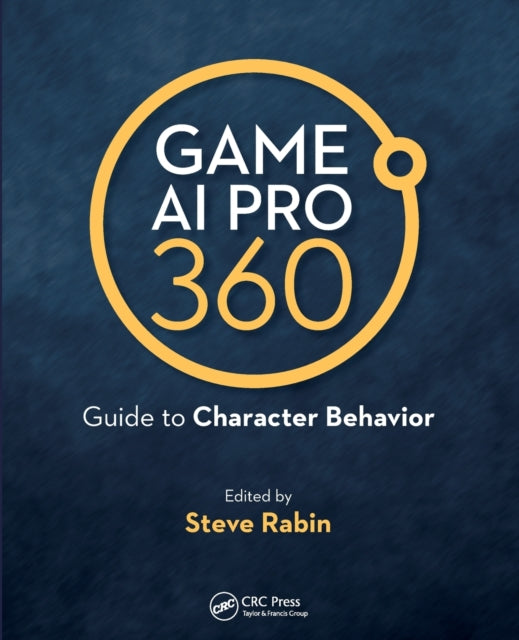 Book cover of: Game AI Pro 360: Guide to Character Behavior. By: Steve Rabin