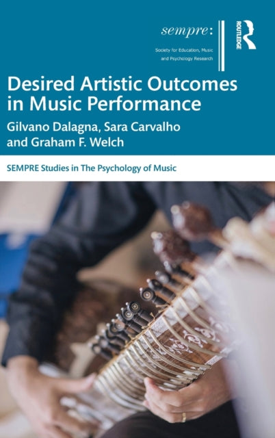 Book cover of: Desired Artistic Outcomes in Music Performance. By: Gilvano Dalagna