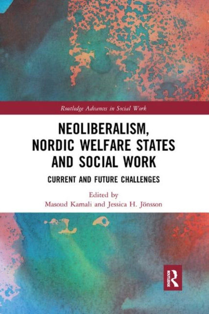 Book cover of: Neoliberalism, Nordic Welfare States and Social Work. By: Masoud Kamali