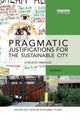 Book cover of: Pragmatic Justifications for the Sustainable City. By: Meg Holden