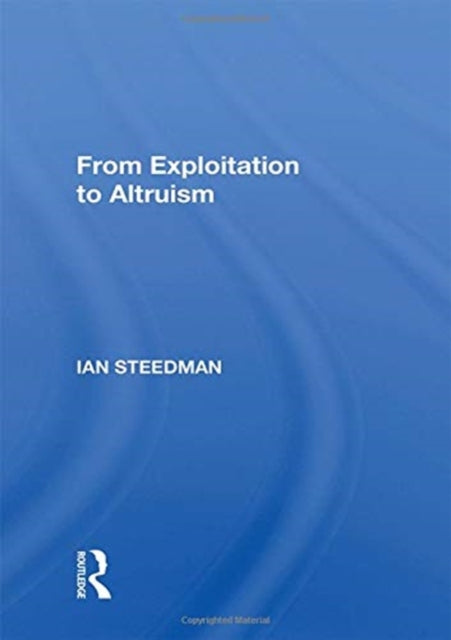 Book cover of: From Exploitation To Altruism