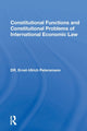 Book cover of: Constitutional Functions and Constitutional Problems of International Economic Law. By: Ernst Ulrich Petersmann