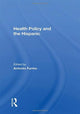Book cover of: Health Policy and the Hispanic. By: Antonio Furino