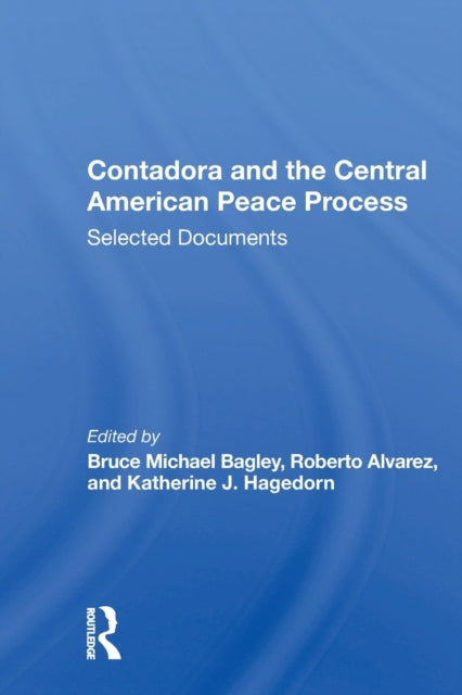 Book cover of: Contadora and the Central American Peace Process. By: Bruce Michael Bagley
