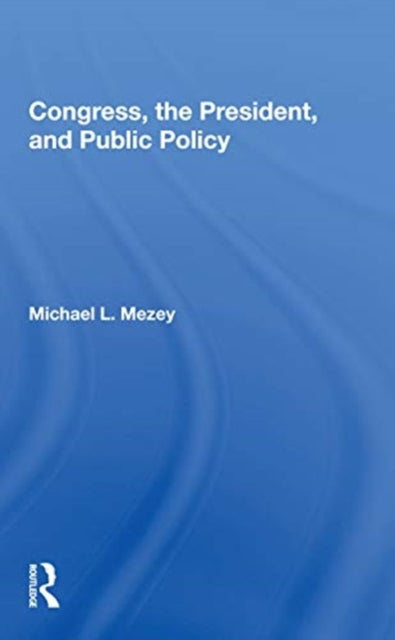 Book cover of: Congress, The President, And Public Policy