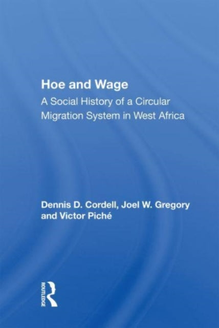 Book cover of: Hoe And Wage. By: Dennis D. Cordell