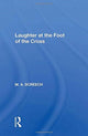 Book cover of: Laughter At The Foot Of The Cross. By: Screech, M. A.