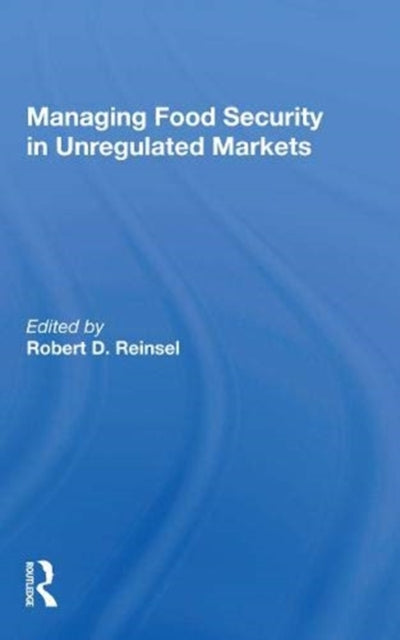 Managing Food Security in Unregulated Markets