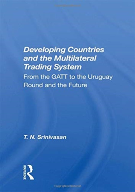 Book cover of: Developing Countries And The Multilateral Trading System. By: T. N. Srinivasan