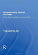 Book cover of: Manufacturing Against The Odds. By: Hans C. Buechler