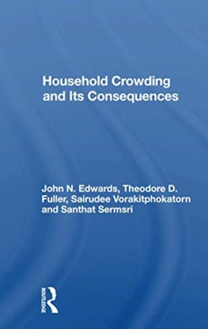Book cover of: Household Crowding And Its Consequences. By: John N. Edwards