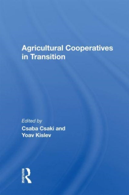 Book cover of: Agricultural Cooperatives In Transition. By: Csaba Csaki