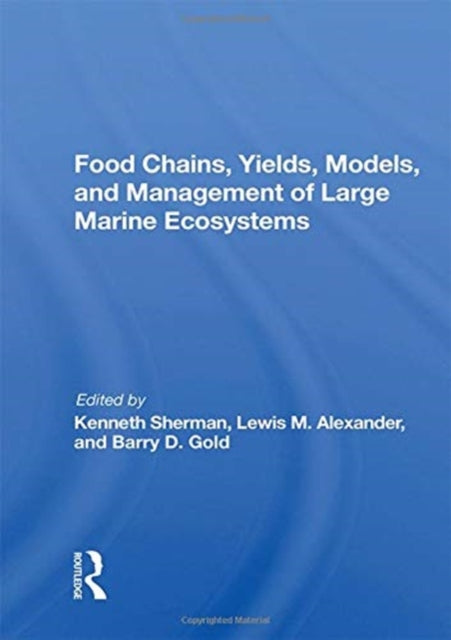 Food Chains, Yields, Models, And Management Of Large Marine Ecosoystems