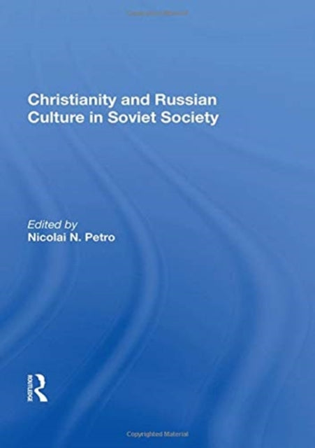Book cover of: Christianity and Russian Culture in Soviet Society. By: Nicolai N. Petro