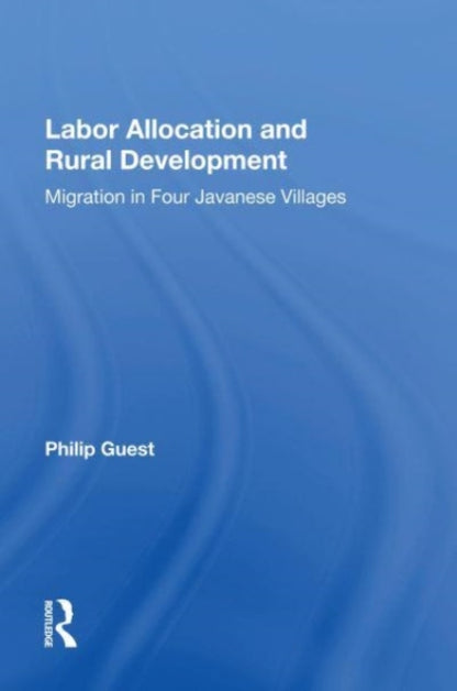 Book cover of: Labor Allocation And Rural Development. By: Philip Guest
