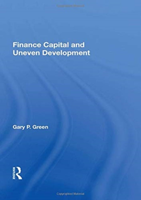 Book cover of: Finance Capital And Uneven Development